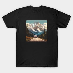 The Mountains Are Calling And I Must Go T-Shirt